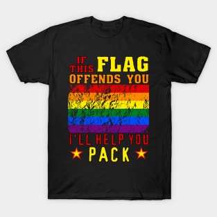 If This Flag Offends You I'll Help You Pack - LGBTQ, Gay Pride, Parody, Meme T-Shirt